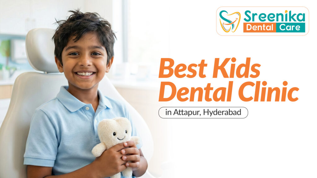 Best Kids Dental Clinic in Attapur - Sreenika Dental Care