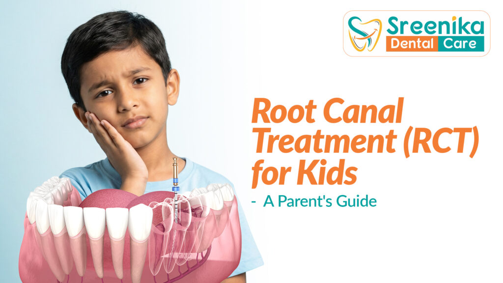 Root Canal Treatment for Kids in Attapur - Sreenika Dental Care