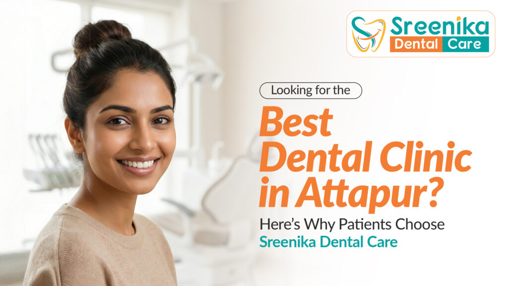 Best Dental Clinic in Attapur - Sreenika Dental Care