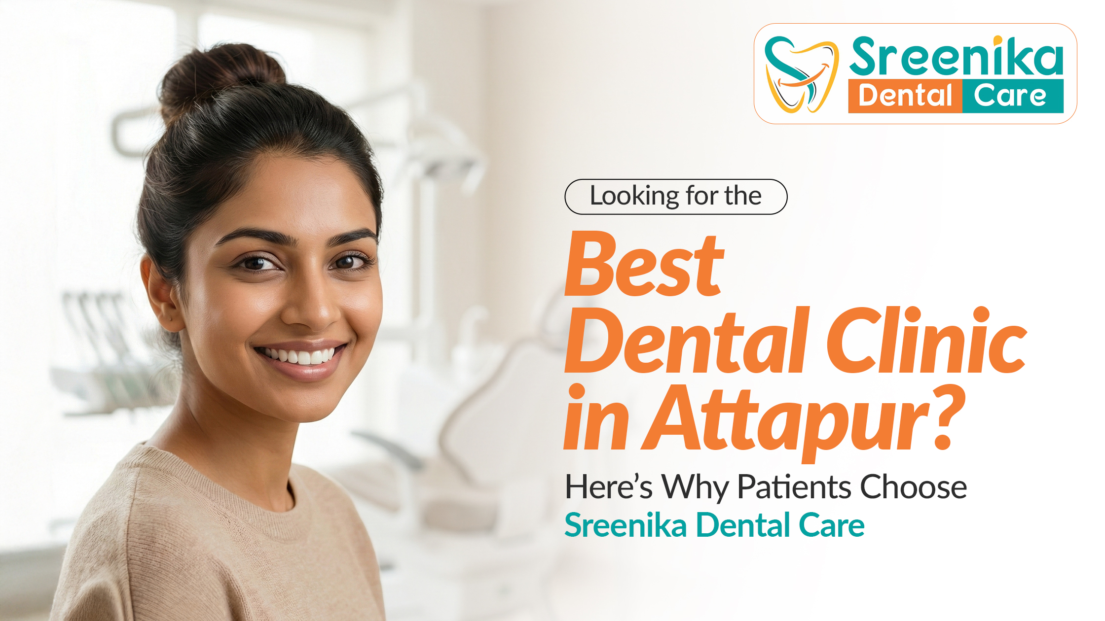 Best Dental Clinic in Attapur - Sreenika Dental Care